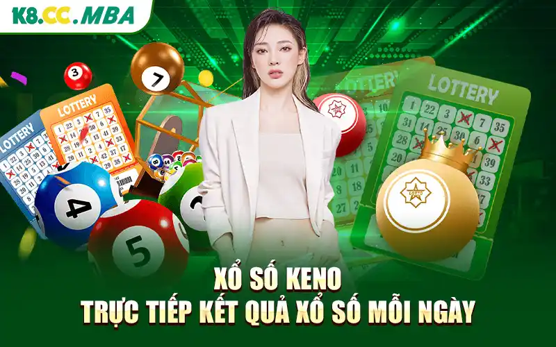 Xổ Số Keno - Trực Tiếp Kết quả Xổ Số Mỗi Ngày