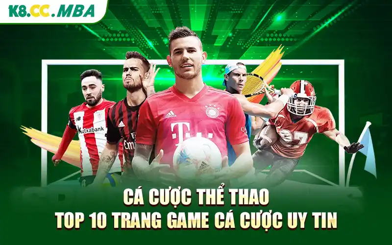 Cá Cược Thể Thao - Top 10 Trang Game Cá Cược Uy Tín