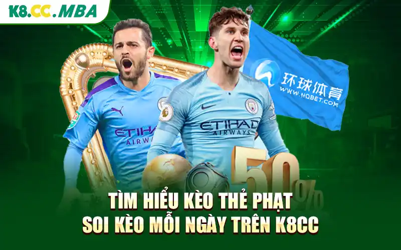 Tìm Hiểu Kèo Thẻ Phạt - Soi Kèo Mỗi Ngày Trên K8cc