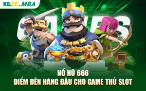 Nổ Hũ 666 - Điểm Đến Hàng Đầu Cho Game Thủ Slot