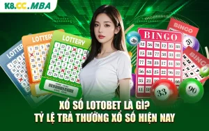 Xổ Số Lotobet Là Gì? Tỷ Lệ Trả Thưởng Xổ Số Hiện Nay