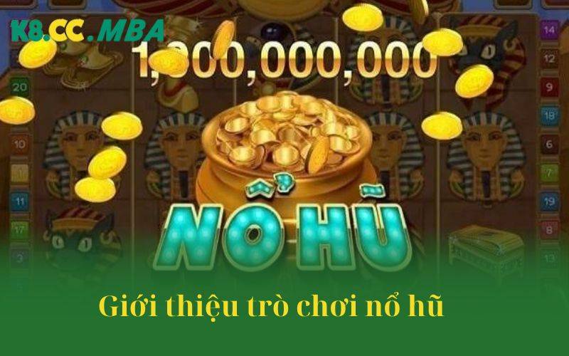 Giới thiệu trò chơi nổ hũ