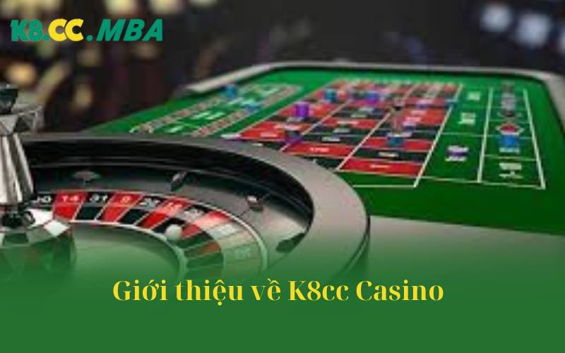 Giới thiệu về K8cc Casino