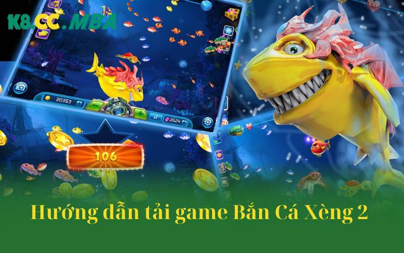 Hướng dẫn tải game Bắn Cá Xèng 2