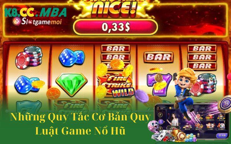 Những quy tắc cơ bản quy luật game nổ hũ