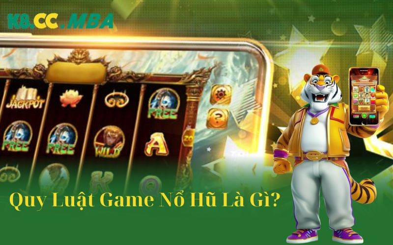 Quy luật game nổ hũ là gì?