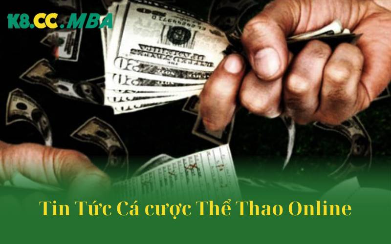 Tin Tức Cá cược Thể Thao Online